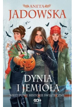 Dynia i jemioła Nietypowe historie świąteczne