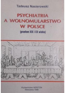 Psychiatria, a wolnomularstwo w Polsce (przełom XIX i XX wieku)