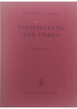 Die Feinstellung der Uhren Teil I und II