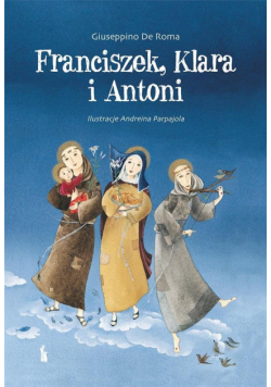 Franciszek, Klara i Antoni