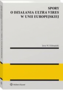 Spory o działania ultra vires w Unii Europejskiej