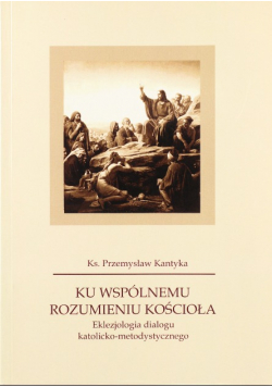 Ku wspólnemu rozumieniu kościoła