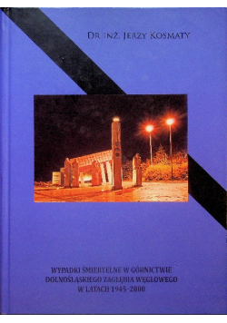Wypadki śmiertelne w górnictwie dolnośląskiego zagłębia węglowego w latach 1945 - 2000