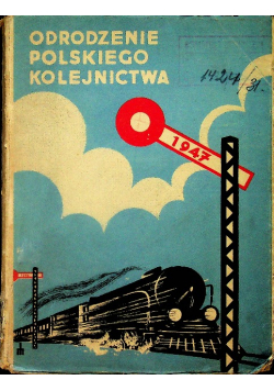 Odrodzenie polskiego kolejnictwa 1947 r.