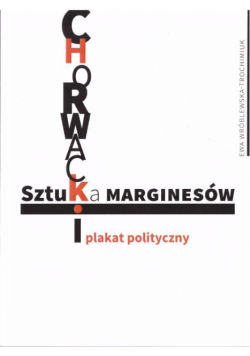 Sztuka marginesów. Chorwacki plakat polityczny