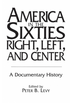 America in the Sixties--Right, Left, and Center