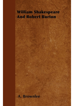 William Shakespeare And Robert Burton