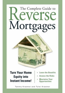 The Complete Guide to Reverse Mortgages