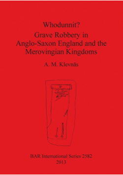 Whodunnit? Grave Robbery in Anglo-Saxon England and the Merovingian Kingdoms