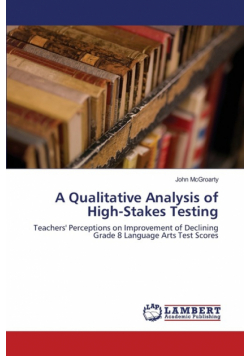 A Qualitative Analysis of High-Stakes Testing