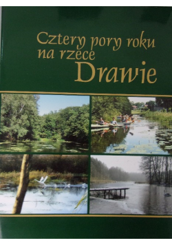 Cztery pory roku na rzece Drawie