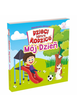 Dzieci kontra Rodzice. Mój Dzień