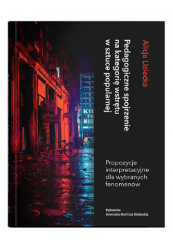 Pedagogiczne spojrzenie na kategorię wstrętu w sztuce popularnej.