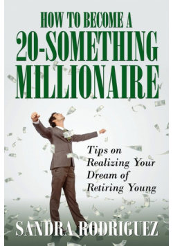 How to Become a 20-Something Millionaire