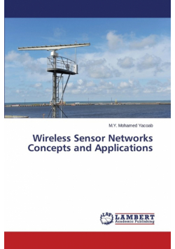 Wireless Sensor Networks Concepts and Applications