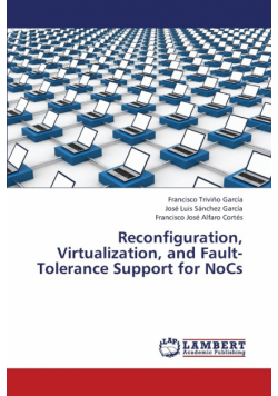 Reconfiguration, Virtualization, and Fault-Tolerance Support for Nocs