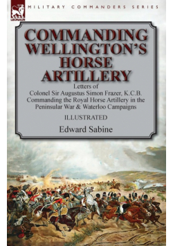 Commanding Wellington's Horse Artillery