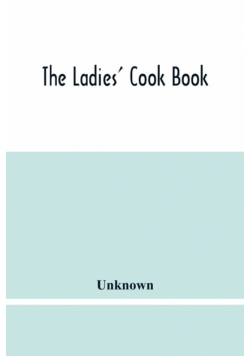 The Ladies' Cook Book
