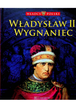 Władcy Polski Władysław II Wygnaniec