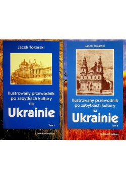 Ilustrowany przewodnik po zabytkach kultury na Ukrainie Tom 1 i 2