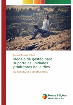 Modelo de gestão para suporte às unidades produtoras de leitões