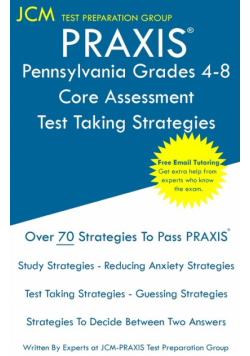PRAXIS Pennsylvania Grades 4-8 Core Assessment - Test Taking Strategies