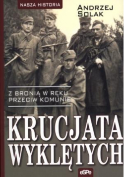 Nasza historia. Krucjata wyklętych