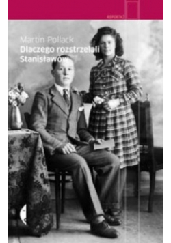 Dlaczego rozstrzelali Stanisławów