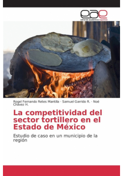 La competitividad del sector tortillero en el Estado de México