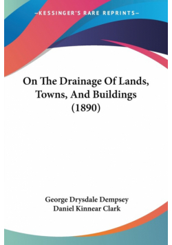 On The Drainage Of Lands, Towns, And Buildings (1890)