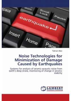 Noise Technologies for Minimization of Damage Caused by Earthquakes