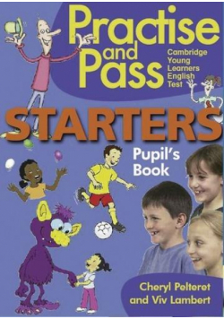 Practise and Pass. Starters. Pupil's Book
