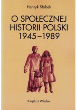 O społecznej historii Polski 1945 1989
