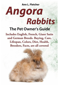 Angora Rabbits A Pet Owner's Guide