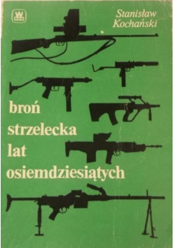 Broń strzelecka lat osiemdziesiątych