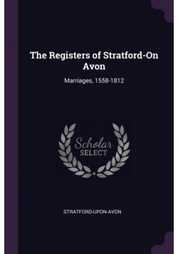 The Registers of Stratford-On Avon