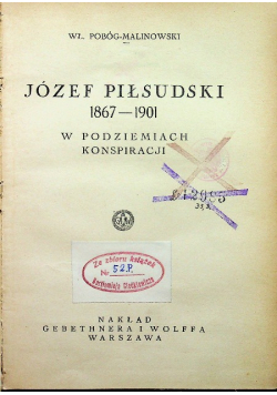 Józef Piłsudski 1867 1901 1935 r.