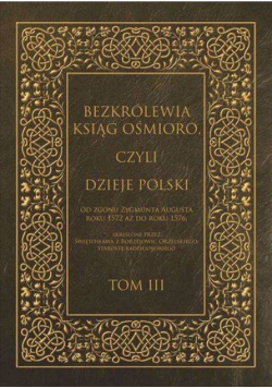 Bezkrólewia ksiąg ośmioro czyli Dzieje Polski Tom 3