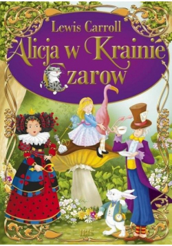 Alicja w Krainie Czarów Klasyka bez opracowania