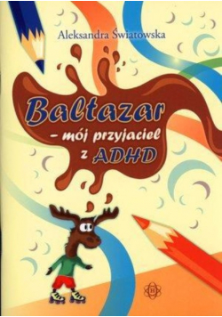 Baltazar mój przyjaciel z ADHD