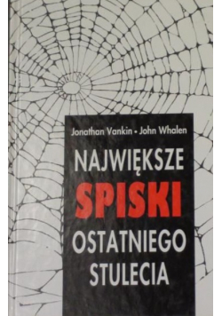 Największe spiski ostatniego stulecia