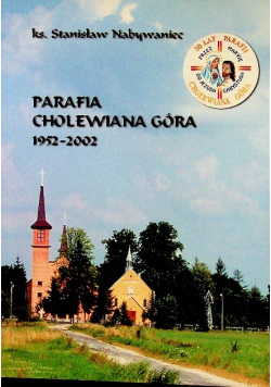 Parafia Cholewiana Góra 1952 2002
