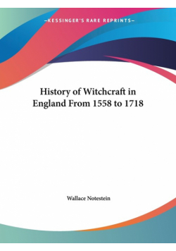History of Witchcraft in England From 1558 to 1718