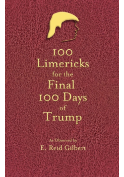 100 Limericks for the 100 Final Days of Trump