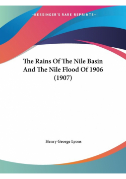 The Rains Of The Nile Basin And The Nile Flood Of 1906 (1907)