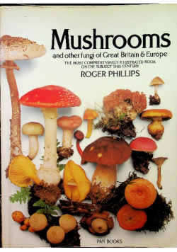 Mushrooms and Other Fungi of Great Britain and Europe