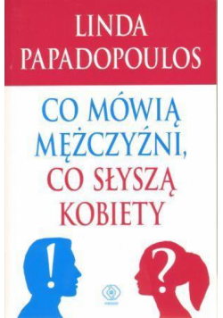 Co mówią mężczyźni, co słyszą kobiety
