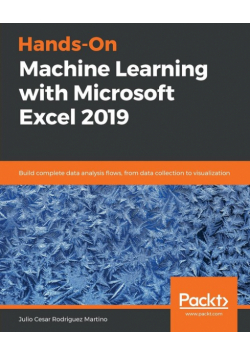 Hands-On Machine Learning with Microsoft Excel 2019