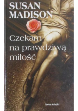 Czekam na prawdziwą miłość