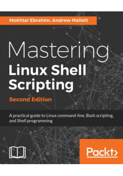 Mastering Linux Shell Scripting - Second Edition